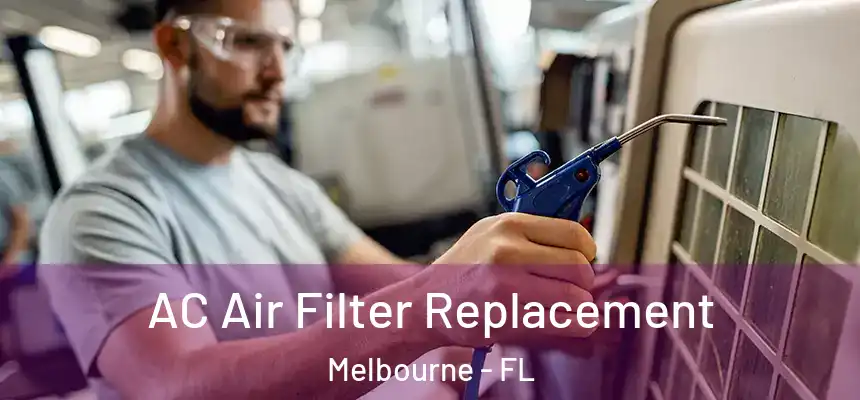  AC Air Filter Replacement Melbourne - FL