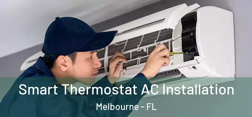  Smart Thermostat AC Installation Melbourne - FL